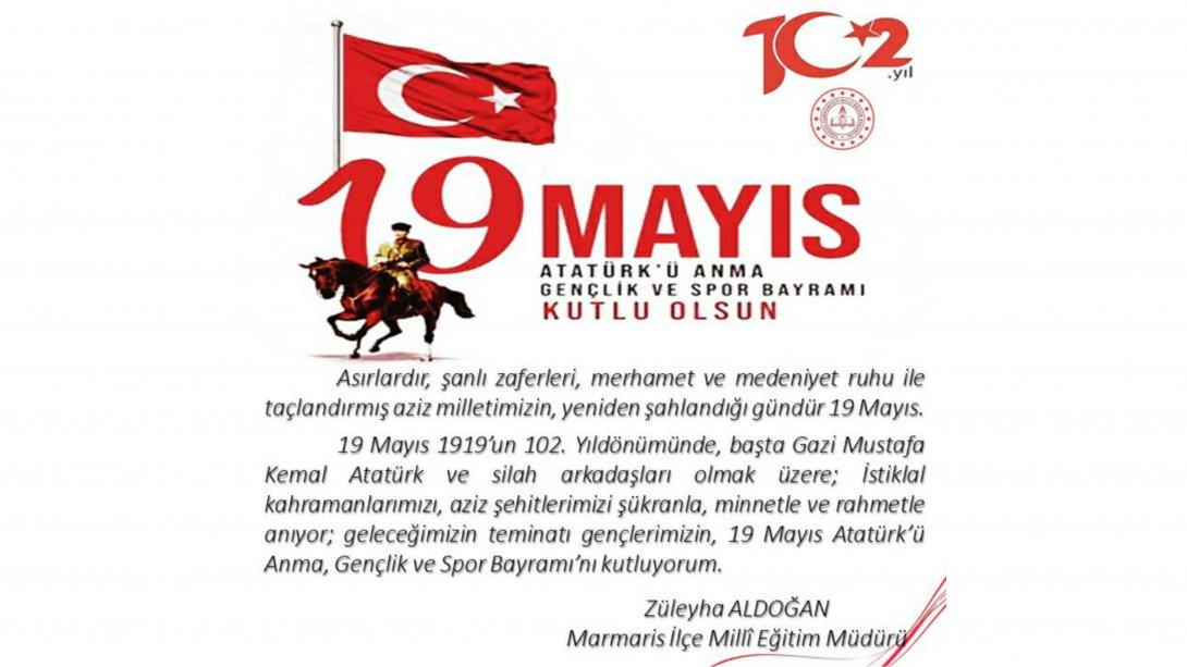 İlçe Millî Eğitim Müdürümüz Züleyha ALDOĞAN'ın 19 Mayıs Atatürk'ü Anma Gençlik ve Spor Bayramı Mesajı  