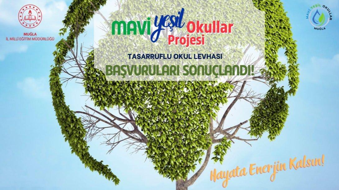 MAVİ YEŞİL OKULLAR PROJESİ TASARRUFLU OKUL LEVHASI BAŞVURULARI SONUÇLANDI!